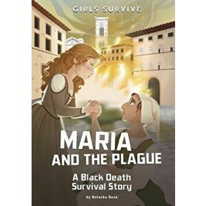 Maria and the Plague. A Black Death Survival Story, Paperback - Natasha Bacchus-Buschkiel imagine