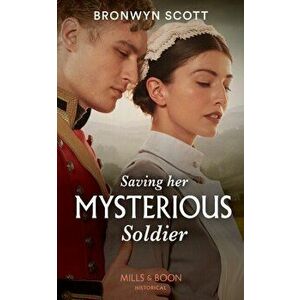Saving Her Mysterious Soldier, Paperback - Bronwyn Scott imagine