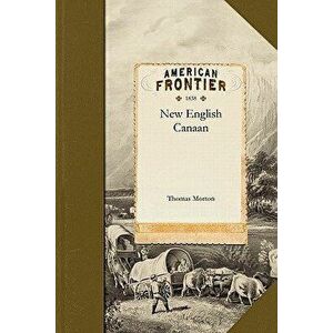 New English Canaan, Paperback - Thomas Morton imagine