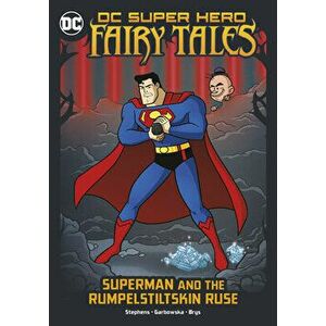Superman and the Rumpelstiltskin Ruse, Hardcover - Sarah Hines Stephens imagine