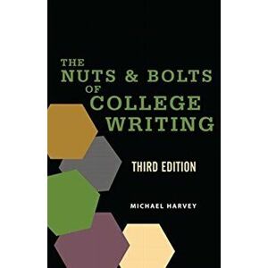 The Nuts and Bolts of College Writing, Paperback - Michael Harvey imagine