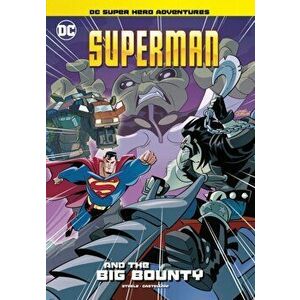Superman and the Big Bounty, Paperback - Michael Anthony Steele imagine