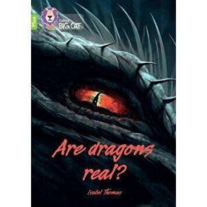 Are dragons real?. Band 11+/Lime Plus, Paperback - Isabel Thomas imagine