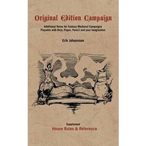 Original Edition Campaign: Additional Rules for Fantasy Medieval Campaigns, Paperback - Erik Johansson imagine