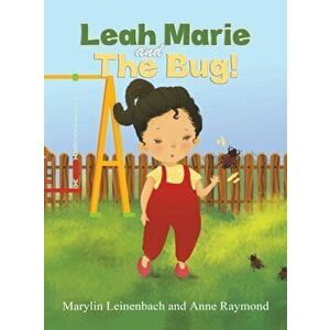 Leah Marie and the Bug!, Hardcover - Marylin Leinenbach imagine