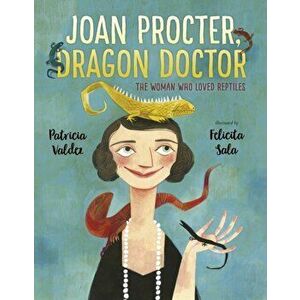 Joan Procter, Dragon Doctor. The Woman Who Loved Reptiles, Paperback - Patricia Valdez imagine