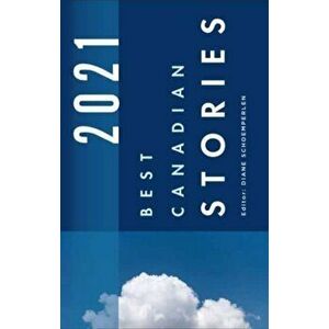 Best Canadian Stories 2021, Paperback - Diane Schoemperlen imagine