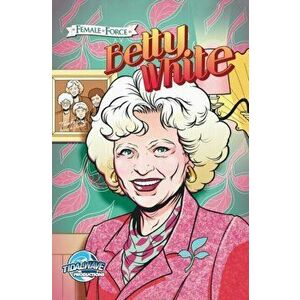 Female Force: Betty White, Hardcover - Darren G. Davis imagine
