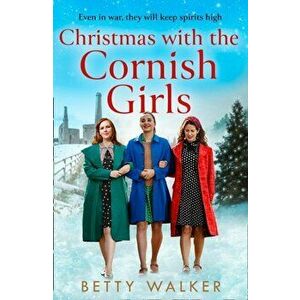Christmas with the Cornish Girls, Paperback - Betty Walker imagine
