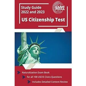 US Citizenship Test Study Guide 2022 and 2023: Naturalization Exam Book for all 100 USCIS Civics Questions [Includes Detailed Content Review] - Andrew imagine