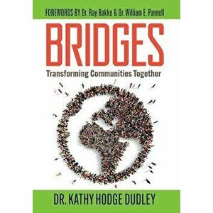 Bridges: Transforming Communities Together, Hardcover - Kathy Hodge Dudley imagine