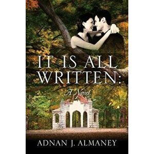 It Is All Written, Paperback - Adnan J. Almaney imagine