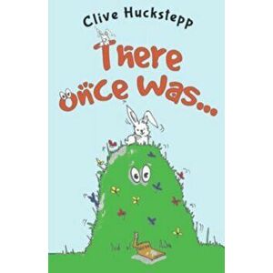 There Once Was..., Paperback - Clive Huckstepp imagine