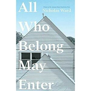 All Who Belong May Enter, Paperback - Nicholas Ward imagine