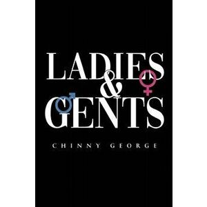 Ladies & Gents, Paperback - Chinny George imagine