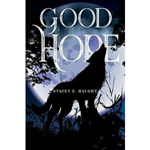Good Hope, Paperback - Stacey E. Haught imagine