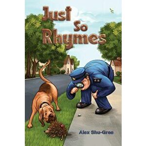 Just So Rhymes, Paperback - Alex Shu-Gree imagine