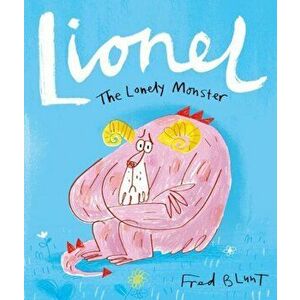 Lionel the Lonely Monster, Paperback - Fred Blunt imagine