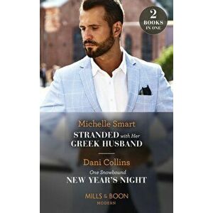Stranded With Her Greek Husband / One Snowbound New Year's Night. Stranded with Her Greek Husband / One Snowbound New Year's Night, Paperback - Dani C imagine
