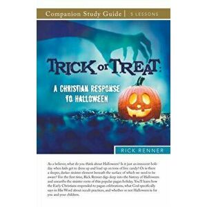 Trick or Treat Study Guide: A Christian Response to Halloween, Paperback - Rick Renner imagine