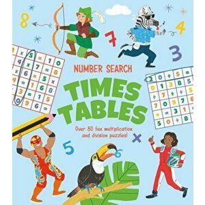 Number Search: Times Tables. Over 80 Fun Multiplication and Division Puzzles!, Paperback - Annabel Savery imagine