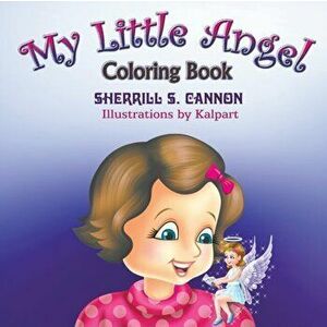 My Little Angel Coloring Book, Paperback - Sherrill S. Cannon imagine