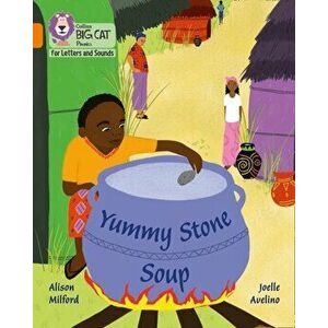 Yummy Stone Soup. Band 06/Orange, Paperback - Alison Milford imagine