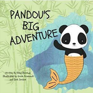 Pandou's Big Adventure, Paperback - Elena Bacchus imagine