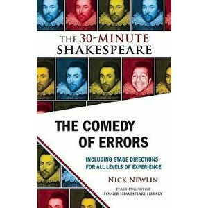 The Comedy of Errors: The 30-Minute Shakespeare, Paperback - Nick Newlin imagine