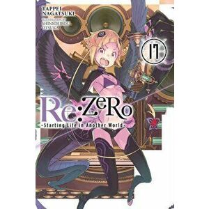 Re: ZERO -Starting Life in Another World-, Vol. 17 (light novel), Paperback - Tappei Nagatsuki imagine