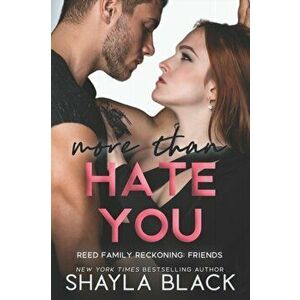 More Than Hate You, Paperback - Shayla Black imagine