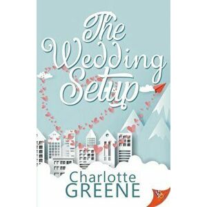 The Wedding Setup, Paperback - Charlotte Greene imagine
