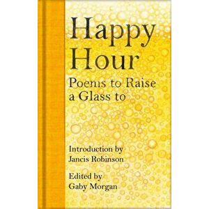 Happy Hour. Poems to Raise a Glass to, Hardback - *** imagine