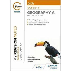 My Revision Notes: OCR GCSE (9-1) Geography A Second Edition, Paperback - Rebecca Blackshaw imagine