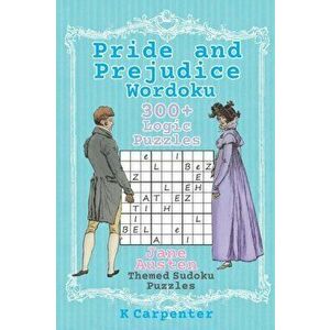 Pride and Prejudice Wordoku: Jane Austen Themed Sudoku Puzzles, Paperback - K. Carpenter imagine