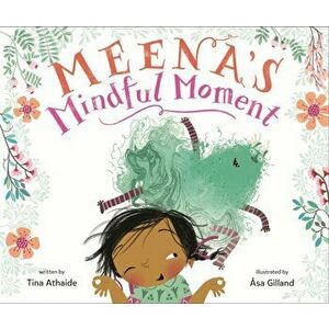 Meena's Mindful Moment, Hardcover - Tina Athaide imagine