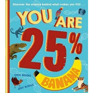 You Are 25% Banana, Paperback - Susie Brooks imagine