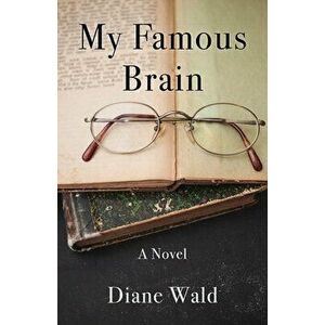 My Famous Brain, Paperback - Diane Wald imagine