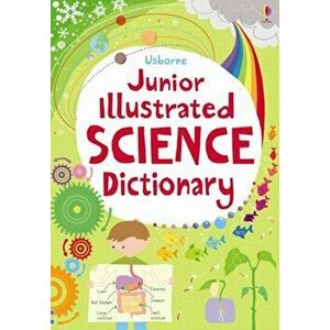 Junior Illustrated Science Dictionary, Paperback - Sarah Khan imagine