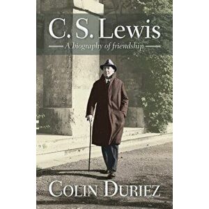 C S Lewis. A biography of friendship, New ed, Paperback - Colin Duriez imagine