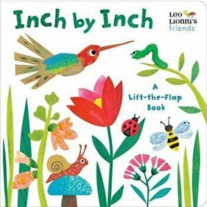 Inch by Inch: A Lift-the-Flap Book (Leo Lionni's Friends), Board book - Jan Gerardi imagine