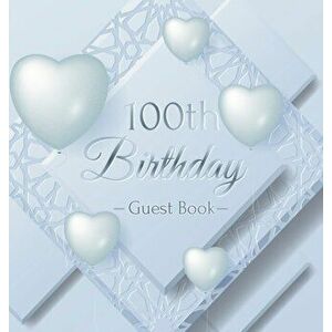 100th Birthday Guest Book: Ice Sheet, Frozen Cover Theme, Best Wishes from Family and Friends to Write in, Guests Sign in for Party, Gift Log, Ha - Bi imagine