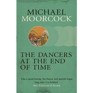 The Dancers at the End of Time, Paperback - Michael Moorcock imagine