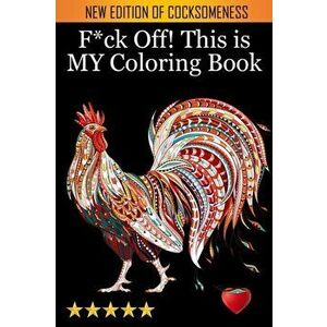 F*ck Off! This is MY Coloring Book, Paperback - *** imagine