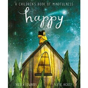 Happy: A Children's Book of Mindfulness, Board book - Nicola Edwards imagine