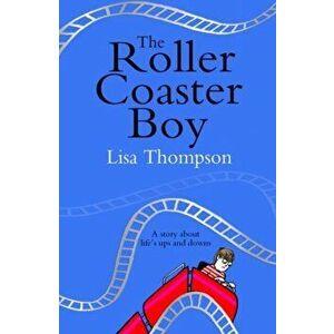 The Rollercoaster Boy, Paperback - Lisa Thompson imagine