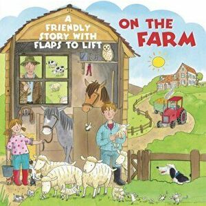 On the Farm. A Friendly Story with Flaps to Lift, Board book - *** imagine