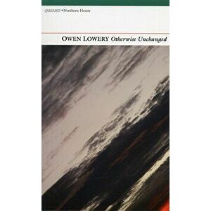 Otherwise Unchanged, Paperback - Owen Lowery imagine