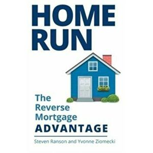 Home Run: The Reverse Mortgage Advantage, Paperback - Steven Ranson imagine