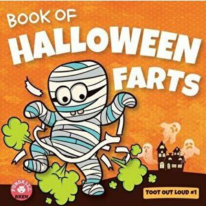 Book of Halloween Farts: A Funny Halloween Read Aloud Fart Picture Book For Kids, Tweens And Adults, A Hysterical Book For Halloween and Fall - Roohi imagine